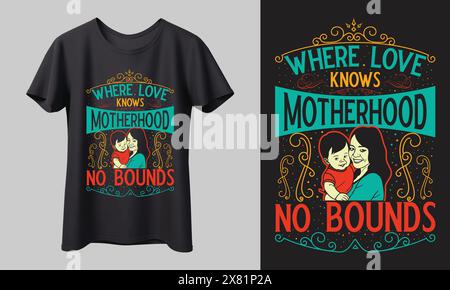 Motherhood Where Love Knows No Bounds Modern Mother's Day T-shirt Illustration de Vecteur