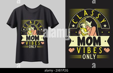 Classy Mom Vibes Only Modern Fête des mères design t-shirt Illustration de Vecteur