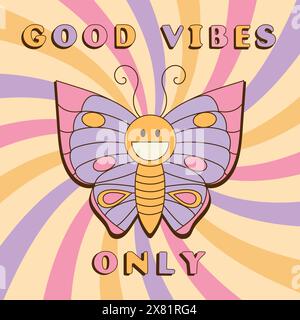 Fond groovy avec papillon souriant et rayons de soleil tourbillonnants. Bonnes vibrations seulement. Style rétro hippie années 70. Illustration vectorielle Illustration de Vecteur