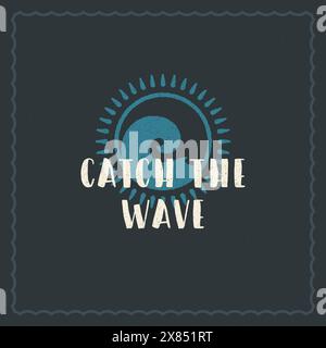 Vacances d'été typographie conception de citation inspirante pour l'illustration vectorielle d'affiche ou de vêtement. Capturez le message WAVE. Vagues océaniques de style dessinées à la main Illustration de Vecteur
