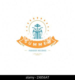 Conception de slogan de typographie d'étiquette ou de badge de vacances d'été pour l'illustration vectorielle d'affiche ou de carte de voeux. Symbole cocktail. Illustration de Vecteur