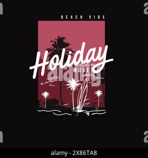 Holiday mode Beach Vibes design graphique d'affiche d'été Illustration de Vecteur
