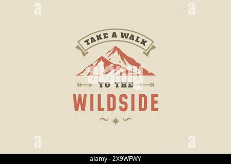 Citez typographie avec symbole de roche de montagne dessiné à la main pour carte de voeux ou affiche et autre. Promenez-vous jusqu'à la phrase wildside ou les dictons avec le design e. Illustration de Vecteur
