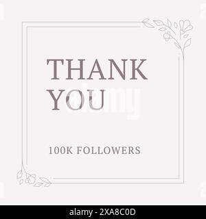 Merci 100k followers vintage médias sociaux post floral cadre design template illustration vectorielle. Thanksgiving cyberspace société internet communic Illustration de Vecteur