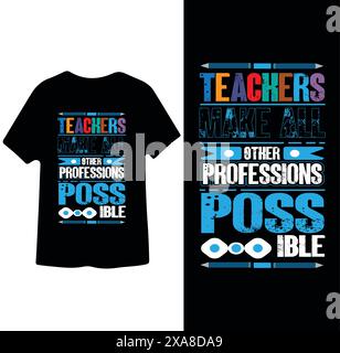 Les enseignants rendent toutes les professions possibles, enseignant Père t-shirt Design Illustration de Vecteur
