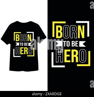 Born to Be Hero Motivational typography T-shirt Design Illustration de Vecteur