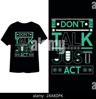 Don't Talk Just Act design typographique de t-shirt motivant Illustration de Vecteur