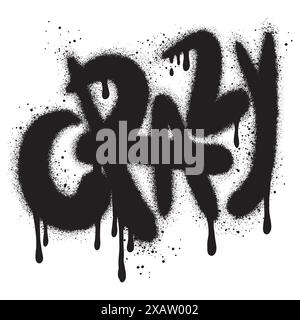 texte graffiti crazy pulvérisé en noir sur blanc. Illustration de Vecteur