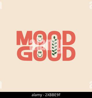 Design de logo créatif moderne de bonne humeur. Illustration typographique de citation motivante pour marque de vêtements, café. Phrase positive. Icône smiley joyeuse. Illustration de Vecteur