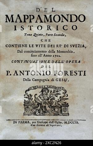 Mappamondo Istorico. Volume V. partie II. vie des rois de Suède, du début de la monarchie à 1702. Par le Père Antonio Foresti (1625-1692), de la Compagnie de Jésus. Parme, 1709. Banque D'Images