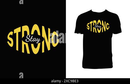 Stay Strong typographie et lettrage T-shirt Design. Illustration de Vecteur