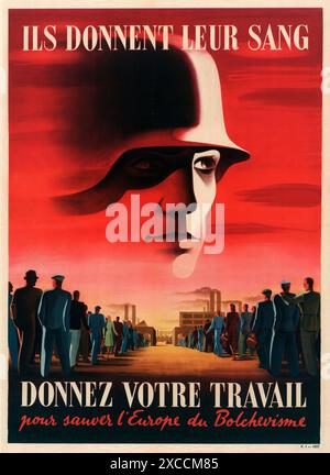 Une affiche de propagande pro-nazie française. Son slogan dit qu'ils donnent leur sang, donnez votre travail pour sauver l'Europe du bolsévisme. Banque D'Images