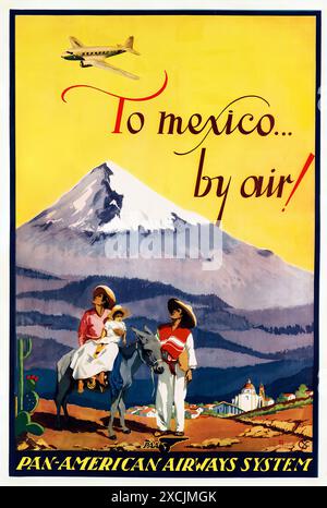 Vers le Mexique . . . By Air!, Pan-American Airways System, c. 1937 - affiche de voyage vintage Banque D'Images