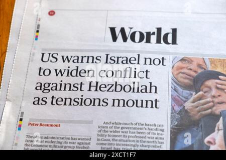 "LES ÉTATS-UNIS avertissent Israël de ne pas élargir le conflit contre le Hezbollah alors que les tensions montent" titre du journal Guardian 8 juin 2024 Londres Royaume-Uni Banque D'Images