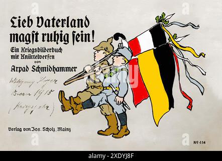 SCHMIDHAMMER Arpad - Lieb Vaterland magst ruhig sein ein Kriegsbilderbuch mit Knüttelversen Cover 1914 affiche imprimée illustrée vintage Banque D'Images