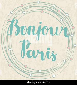 Phrase dessinée à la main Bonjour Paris. Isolé sur fond beige. Illustration de Vecteur