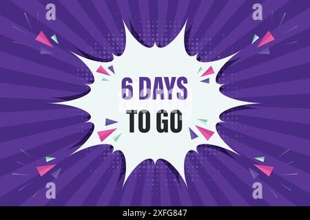 Six jours To Go badges et autocollants. Compte à rebours de 6 jours, bannière de jours restants. Number Count To Go modèle d'étiquette pour promotion, vente, Web, affiche, bannière Illustration de Vecteur