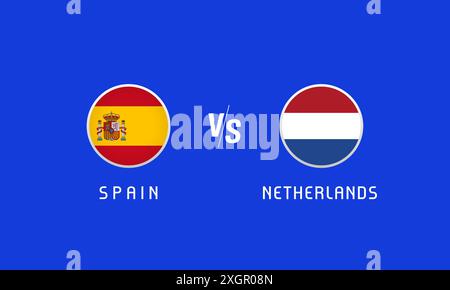 Espagne vs pays-Bas final, concept d'emblèmes de drapeau. Fond vectoriel avec drapeaux espagnols et néerlandais pour le championnat de football sur le programme d'information ou la télévision Illustration de Vecteur