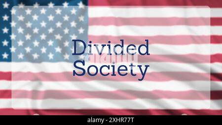 Le drapeau des États-Unis, superposé avec le texte Reading Divided Society Banque D'Images