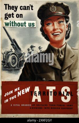 Une affiche de recrutement WW2 pour l'ATS. L'ATS était le Service territorial auxiliaire. Il a été formé le 9 septembre 1938, initialement comme un service volontaire féminin, et a existé jusqu'au 1er février 1949, date à laquelle il a été fusionné dans le Women's Royal Army corps. Le texte dit qu'ils ne peuvent pas continuer sans nous. Banque D'Images