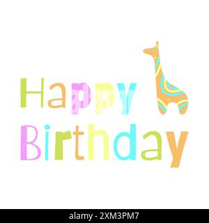 Texte joyeux anniversaire avec jouet girafe, dans des couleurs vives joyeuses pour enfants, carte de voeux et conception d'affiche, modèle de conception pour la célébration d'anniversaire, Illustration de Vecteur