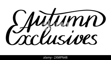 Exclusivités d'automne inscription de lettrage manuscrit citation positive, illustration vectorielle de calligraphie. Conception de signe de texte pour les entreprises, bannière de vente Illustration de Vecteur