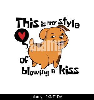 Chiot bouledogue mignon péter avec une citation drôle C'est mon style de souffler un baiser isolé sur un fond blanc. Illustration vectorielle pour tshirt merch Illustration de Vecteur