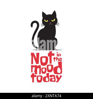 Sillouette d'un chat moody en colère avec une citation drôle pas dans l'humeur aujourd'hui. Illustration vectorielle pour tshirt, site Web, impression, clip art, affiche et impression Illustration de Vecteur