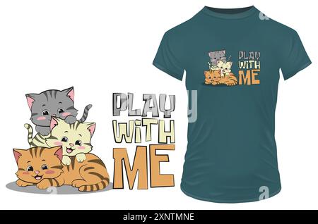 Des chatons mignons empilés ensemble Jouez avec moi Citation Design de T-shirt avec des chats de dessin animé Illustration vectorielle Illustration de Vecteur