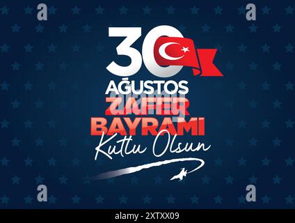 Joyeux 30 août jour de la victoire (30 Ağustos Zafer Bayramı Kutlu Olsun) Illustration de Vecteur