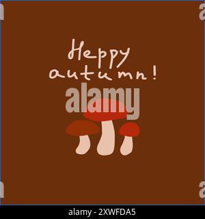 Salutation automnale joyeuse avec des champignons colorés sur un fond brun chaud Illustration de Vecteur