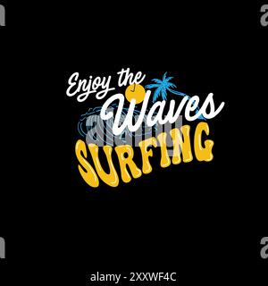 Profitez de la vague surf paradis typographie été plage t shirt design Illustration de Vecteur