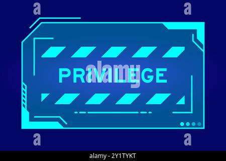 Couleur bleue de la bannière hud futuriste qui ont le mot privlege sur l'écran de l'interface utilisateur sur fond noir Illustration de Vecteur
