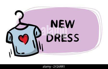 Simple autocollant dessiné à la main avec T-shirt et texte nouvelle robe. Illustration vectorielle pour emblème, étiquette, étiquette de prix, fond Illustration de Vecteur