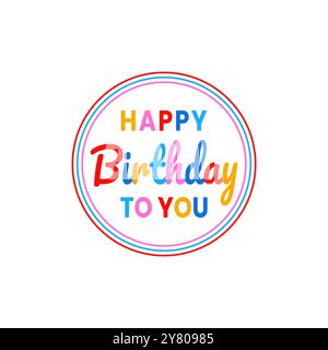 Conception de modèle vectoriel de texte d'anniversaire. Joyeux anniversaire à vous en forme de cadre circulaire pour la célébration ou le souhait avec différents alphabets colorés Illustration de Vecteur