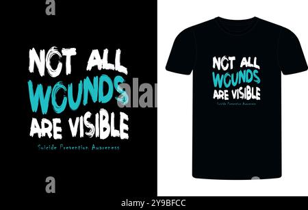 Toutes les blessures ne sont pas visibles conception de T-shirt de prévention du suicide, T-shirt de prévention du suicide, T-shirt de survie de prévention du suicide, T-shirt de prévention du suicide. Illustration de Vecteur