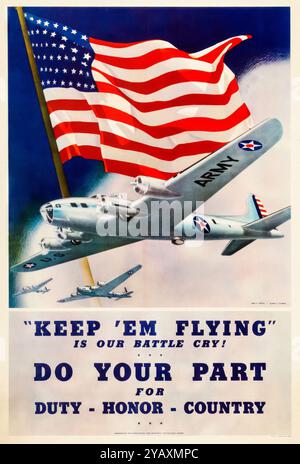 Américain, US, WW2, affiche de recrutement, United States Army Air Forces (USAAF ou AAF), Keep 'em Flying is our Battle Cry, Do Your part for Duty - Honor - Country par Albro F Downe, Dan V Smith, 1942-1945 Banque D'Images