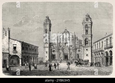 Cathédrale de la Havane, Cuba. Antilles de la mer des Caraïbes. Dessin de Joseph Navlet (1821-1889) voyage à l'île de Cuba, 1859 de Richard Henry Dana (1815-1882) le Tour du monde 1860 Banque D'Images