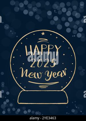 Bonne année 2025 carte de voeux. Inscription manuscrite dans un globe à neige. Lettrage à la main doré sur fond bleu foncé avec effet bokeh. Illustration de Vecteur