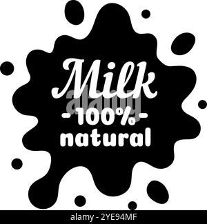 La tache d'encre noire avec du texte favorise un mode de vie sain et des aliments naturels en faisant la publicité d'un produit laitier 100% naturel Illustration de Vecteur