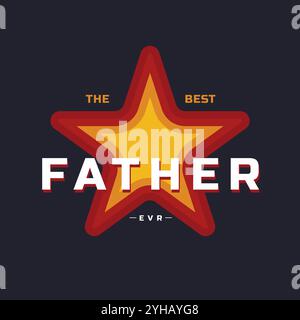 Meilleur père, papa jamais conception de concept de T-shirt, t-shirt noir pour le meilleur père jamais modèle d'illustration vectorielle Illustration de Vecteur