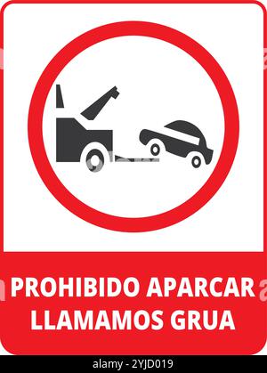 Prohibido aparacar llamamos grua signe sur fond blanc (trad. Pas de parking zone de remorquage) Illustration de Vecteur