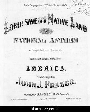 Seigneur, sauve notre terre natale, Frazer, John J. (arrangeur), Frazer, John J. (parolier), G. Andre & Co, Philadelphie, 1861., États-Unis, histoire, guerre civile, 1861-1865, chansons et musique, Smith, Samuel Francis, 1808-1895. Amérique, États-Unis, histoire, Guerre civile, 1861-1865, aspects religieux, chansons et musique, chansons populaires du jour, chansons et musique, Guerre et conflits, Guerre civile et reconstruction (1861-1877), musique associée au côté de l'Union, partitions Banque D'Images