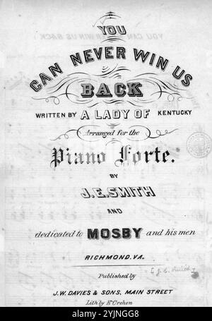 You Can Never Win US Back, Smith, J. E. (arrangeur), A Lady of Kentucky (compositeur), J. W. Davies & sons, Richmond, 1864., États-Unis, histoire, guerre civile, 1861-1865, chants et musique, chants avec piano, Mosby, John Singleton, 1833-1916, chansons et musique, États confédérés d'Amérique. Armée. Bataillon de cavalerie de Virginie, 43e, chansons et musique, chansons populaires du jour, chansons et musique, Guerre et conflit, Guerre de Sécession et reconstruction (1861-1877), musique associée au côté confédéré, partitions Banque D'Images