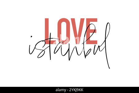 Love Istanbul carte de devis. Design typographique moderne, simple et minimal. Isolé sur fond blanc Illustration de Vecteur