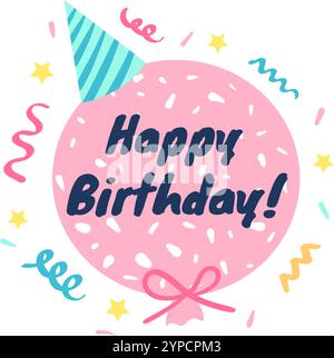 Ballon rose festif avec le message joyeux anniversaire. écrit dessus, orné d'un chapeau de fête et entouré de confettis colorés, crée un bi joyeux Illustration de Vecteur