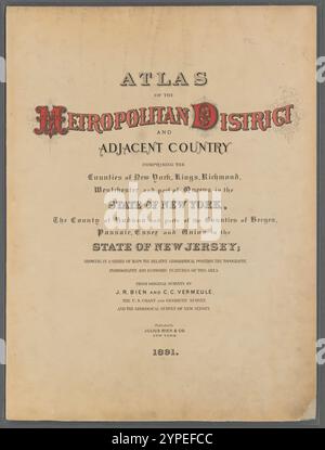 Atlas du district métropolitain et du pays adjacent comprenant les comtés de New York, Kings, Richmond, Westchester et une partie du Queens dans l'État de New York, le comté de Hudson et des parties des comtés de Bergen, Passaic, Essex et Union dans l'État du New Jersey [page titre] 1891 par bien, Julius, 1826-1909 Banque D'Images