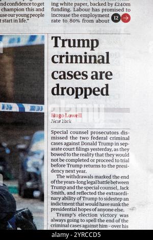 Donald "Trump Criminal cases are Drop" le journal Guardian titre US American Election Politics article Londres Royaume-Uni 26 novembre 2024 Royaume-Uni Banque D'Images