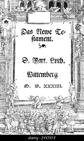 Le Nouveau Testament dans la première édition complète traduction de la Bible de Luther en allemand, Wittenberg 1534, illustration historique 1883 Banque D'Images