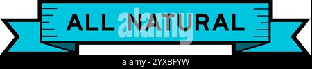 Bannière d'étiquette de ruban avec le mot All Natural en couleur bleue sur fond blanc Illustration de Vecteur